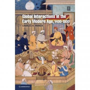 Global Interactions in the Early Modern Age, 1400 -1800