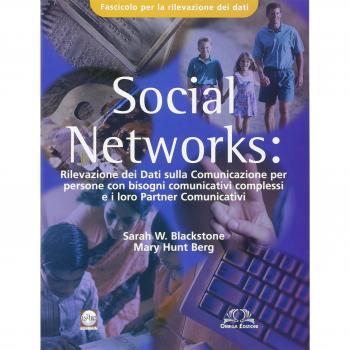 Social Networks. Rilevazione dei dati sulla comunicazione per persone con bisogni comunicativi complessi e i loro partners comunicativi. Fascicolo rilevamento dati