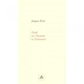Etudes sur l'humain et l'inhumain Jacques Ricot Pleins Feux