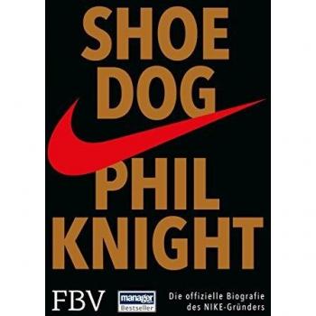 Shoe Dog: Die offizielle Biografie des NIKE-Gründers