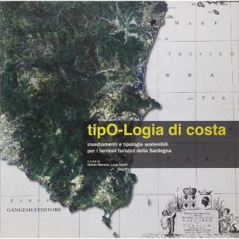 Tipo-logia di costa. Insediamenti e tipologie sostenibili per i territori turistici della Sardegna