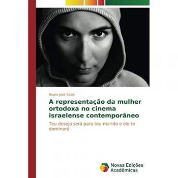 A representação da mulher ortodoxa no cinema israelense contemporâneo: Teu desejo será para teu marido e ele te dominará