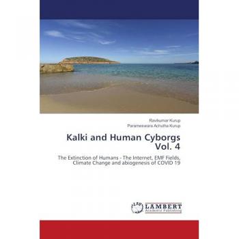 Kalki and Human Cyborgs Vol. 4: The Extinction of Humans