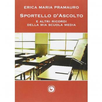 Sportello d'ascolto e altri racconti della mia scuola media