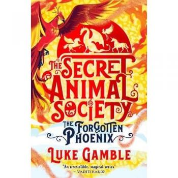 The Secret Animal Society: The Forgotten Pheonix