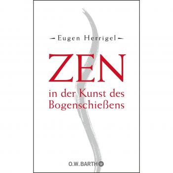 Zen in der Kunst des Bogenschießens