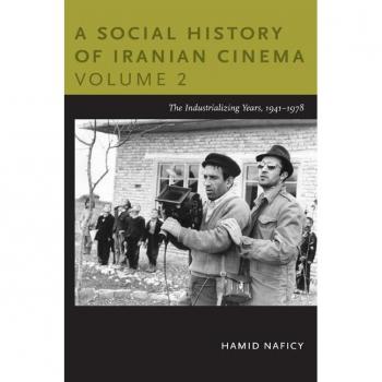 A Social History of Iranian Cinema Volume 2 by Hamid Naficy