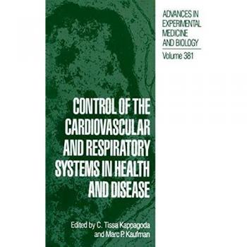 Control of the Cardiovascular and Respiratory Systems in Health and Disease (Advances in Experimental Medicine and Biology (381), Band 381)