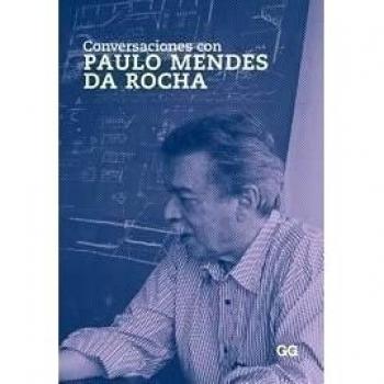 Conversaciones con paulo mendes da rocha (Tapa blanda).