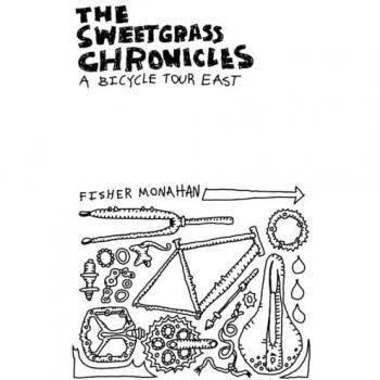 The Sweetgrass Chronicles: A Bicycle Tour East