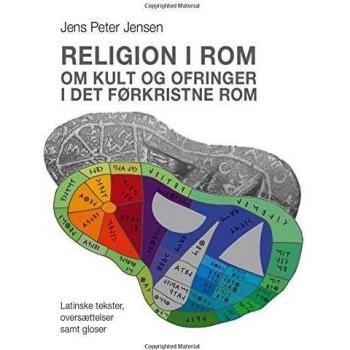 Jensen Jens Peter Religion i Rom Om kult og ofringer i det førkristne Rom