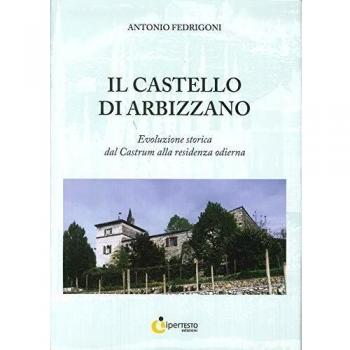 Il castello di Arbizzano. Evoluzione storica dal castrum alla residenza odierna