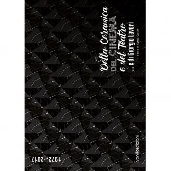 Della ceramica, del cinema e del teatro… e di Giorgio Laveri. Catalogo della mostra