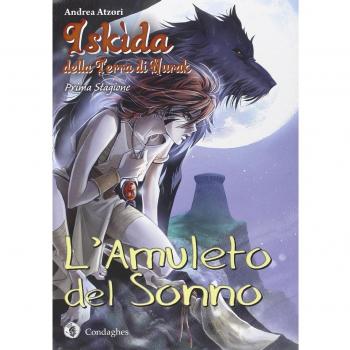 L'amuleto del sonno. Iskìda della terra di Nurak. Prima stagione