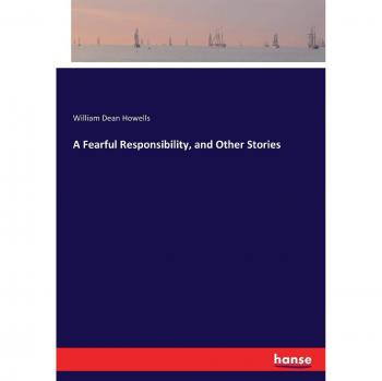 A Fearful Responsibility, and Other Stories