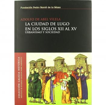 La ciudad de Lugo en los siglos XII al XV
