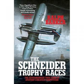 The Schneider Trophy Races: Aviation's Greatest Competition