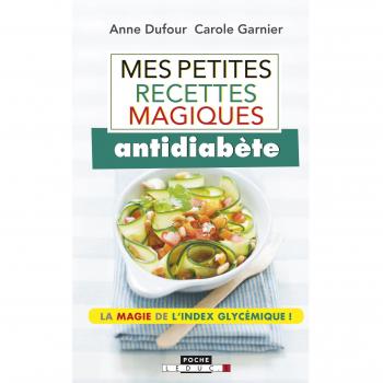 Mes petites recettes magiques antidiabète