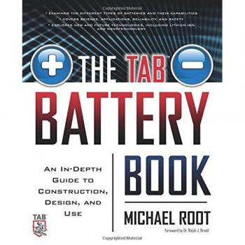 The Tab Battery Book: An In-Depth Guide to Construction, Design, and Use