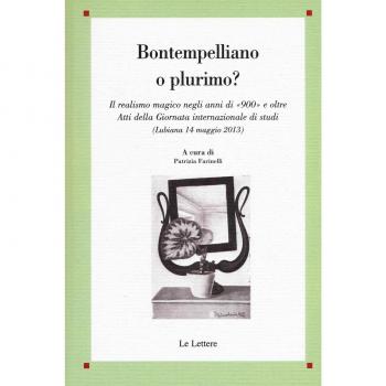 Bontempelliano o plurimo? Il realismo magico negli anni di «900» e oltre Atti della Giornata internazionale di studi
