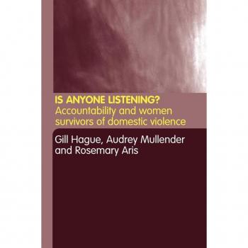 Is Anyone Listening?: Accountability and Women Survivors of Domestic Violence