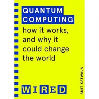 Amit Katwala Quantum Computing (Wired Guides): How It Works And How It Could Change The World