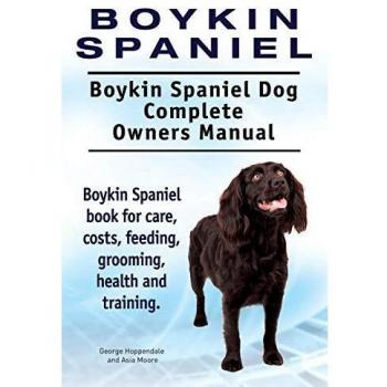 Boykin Spaniel. Boykin Spaniel Dog Complete Owners Manual. Boykin Spaniel book for care, costs, feeding, grooming, health and training.