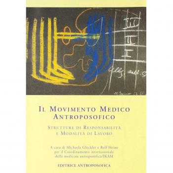 Il movimento medico antroposofico. Strutture di responsabilità e modalità di lavoro