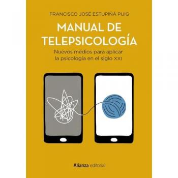 Manual de telepsicología: Nuevos medios para aplicar la psicología en el siglo XXI (Tapa blanda con solapas).