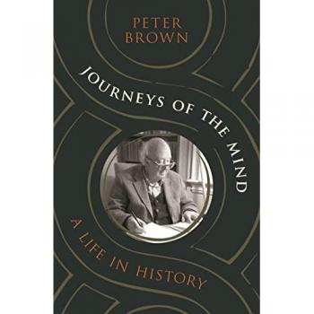 Journeys of the Mind : A Life in History