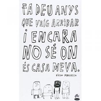 Fa deu anys que vaig arribar i encara no sé on és casa meva (Tapa blanda).