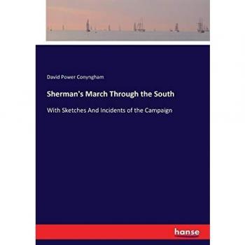 Sherman's March Through the South: With Sketches And Incidents of the Campaign