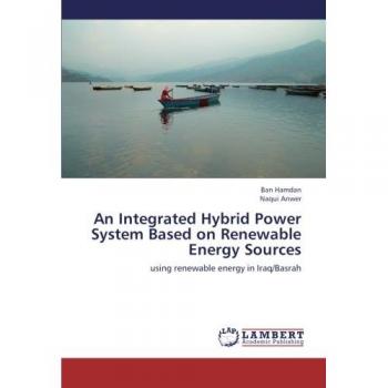 An Integrated Hybrid Power System Based on Renewable Energy Sources: using renewable energy in Iraq/Basrah