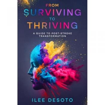 From Surviving to Thriving: A Guide to Post-Stroke Transformation