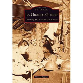 La Grande Guerre : les plaques de verre témoignent
