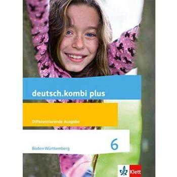 deutsch.kombi plus 6. Differenzierende Ausgabe Baden-Württemberg: Schulbuch Klasse 6