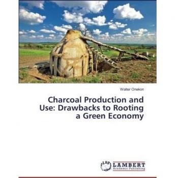 Charcoal Production and Use: Drawbacks to Rooting a Green Economy