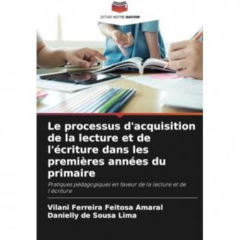 Le processus d'acquisition de la lecture et de l'écriture dans les premières années du primaire: Pratiques pédagogiques en faveur de la lecture et de l'écriture