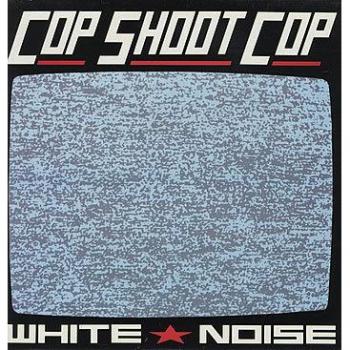 White Noise – Cop Shoot Cop (Vinyl LP, UK 1991, EX, ABB29)