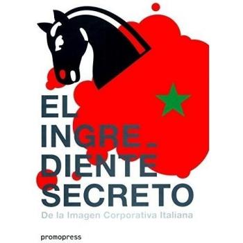El ingrediente secreto : de la imagen corporativa italiana