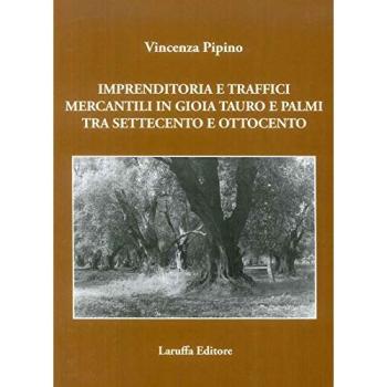 Imprenditoria e traffici mercantili in Gioia Tauro e Palmi tra Settecento e Ottocento