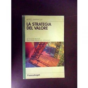 La strategia del valore. Le nuove regole della performance aziendale