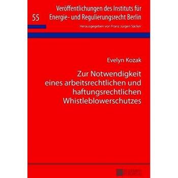 Zur Notwendigkeit eines arbeitsrechtlichen und haftungsrechtlichen Whistleblowerschutzes