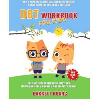 Huang, Barrett: DBT Workbook For Kids