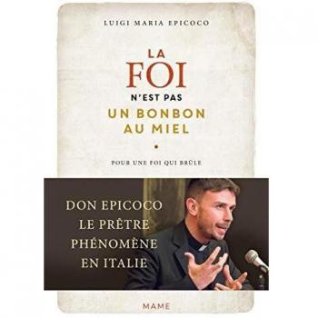 La foi n'est pas un bonbon au miel. Pour une foi qui brûle