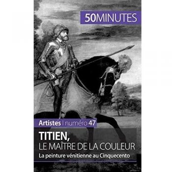 Titien, le maître de la couleur : la peinture vénitienne au Cinquecento