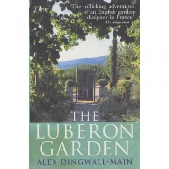 The Luberon Garden: A provencal story of Apricot Blossom, Truffles and Thyme