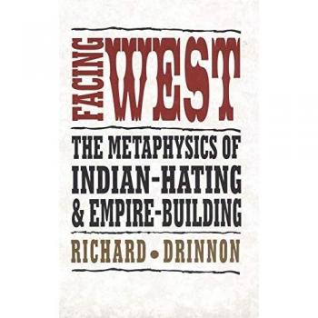 Drinnon, Richard: Facing West