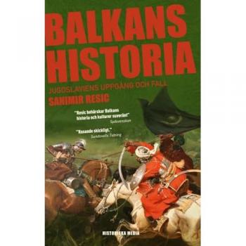 Balkans historia : Jugoslaviens uppgång och fall