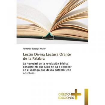 Bascope Muller, Fernando: Lectio Divina Lectura Orante de la Palabra